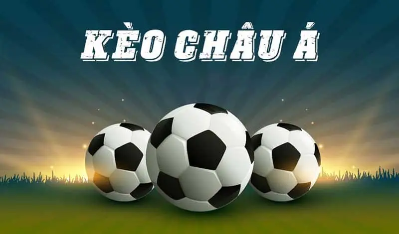 Khám Phá Sức Hấp Dẫn Của Kèo Châu Á - Cách Đọc Hiểu Để Thắng Lớn Trong Môn Cá Cược Bóng Đá 1 Kèo Châu Á